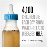 4100 children die each day from water-related diseases. Help.